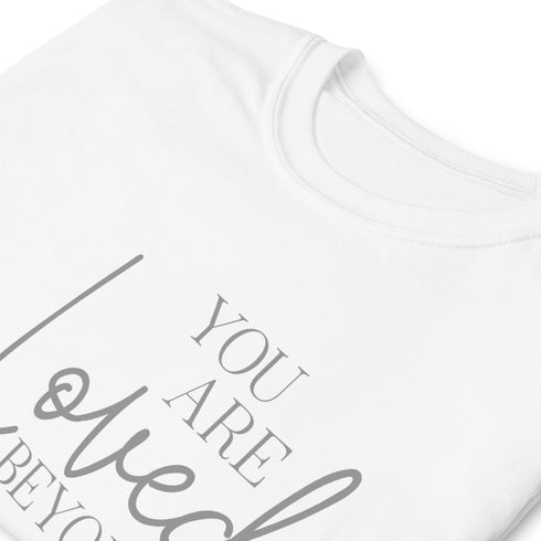 Ephesians 3:19 You Are Loved Beyond Measure Chillin @ Choo's 1 Short-Sleeve Unisex T-Shirt