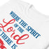2 Corinthians 3:17 Spirit Of The Lord Freedom Chillin @ Choo's 1 Short-Sleeve Unisex T-Shirt