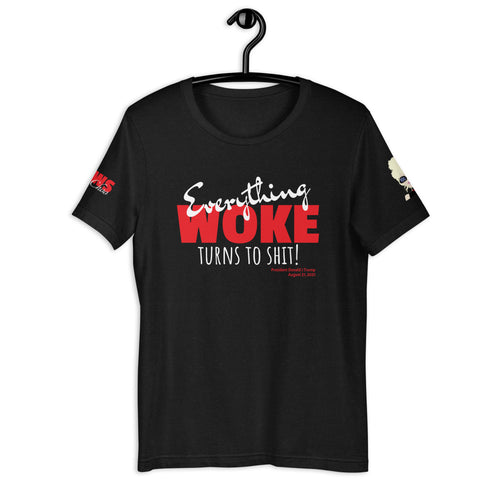 Everything WOKE turns to shit! President Trump 08/21/2021 Quote Black Short-Sleeve Unisex T-Shirt