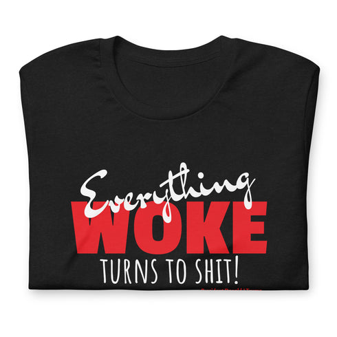Everything WOKE turns to shit! President Trump 08/21/2021 Quote Black Short-Sleeve Unisex T-Shirt