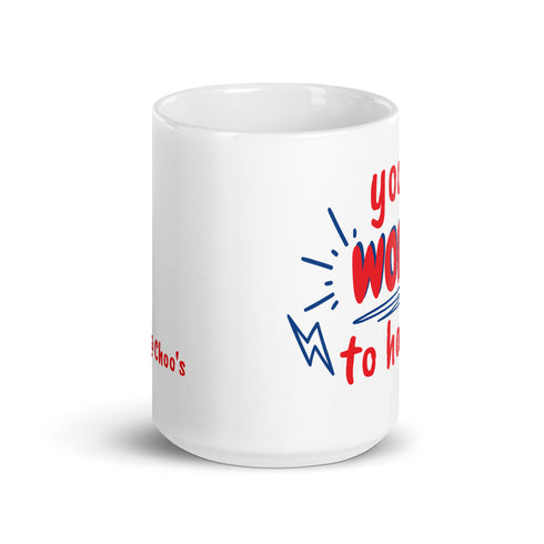 You Work To Hard pb 15oz White Glossy Mug