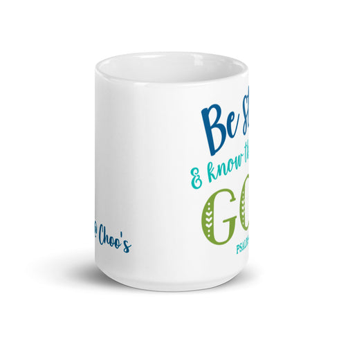 PSALMS 46:10 Be Still and Know Chillin @ Choo's 15oz White Glossy Mug