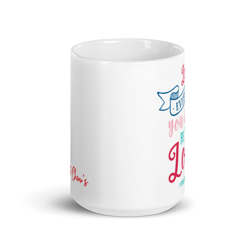 Let everything you do love 1 Corinthians 16:14 Chillin @ Choo's 15oz White Glossy Mug