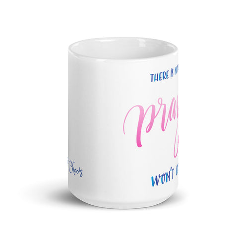 There is Nothing Prayer Won't Cure Chillin @ Choo's 15oz White Glossy Mug