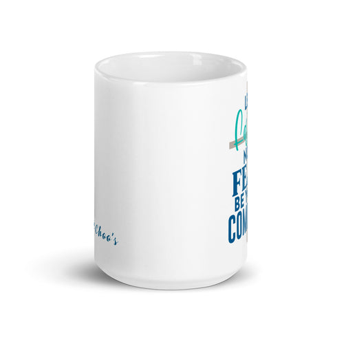 Let Faith Not Fear Be Your Compass Chillin @ Choo's 15oz White Glossy Mug