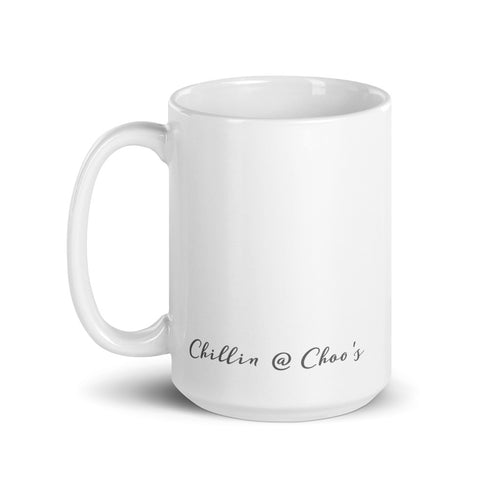 My God Chillin @ Choo's 15oz White Glossy Mug
