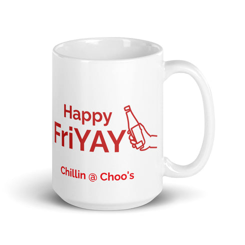 Happy FriYAY Beer Chillin @ Choo's 15oz White Glossy Mug