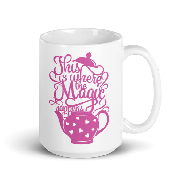 This Is Where The Magic Happens Tea Chillin @ Choo's 15oz White Glossy Mug
