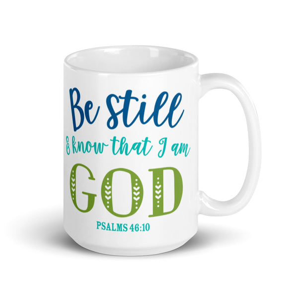 PSALMS 46:10 Be Still and Know Chillin @ Choo's 15oz White Glossy Mug