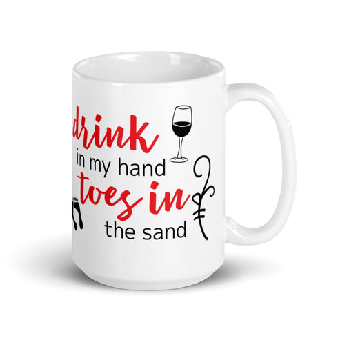 Drink in my hand Toes in the sand red/black 1 Chillin @ Choo's 15oz White Glossy Mug