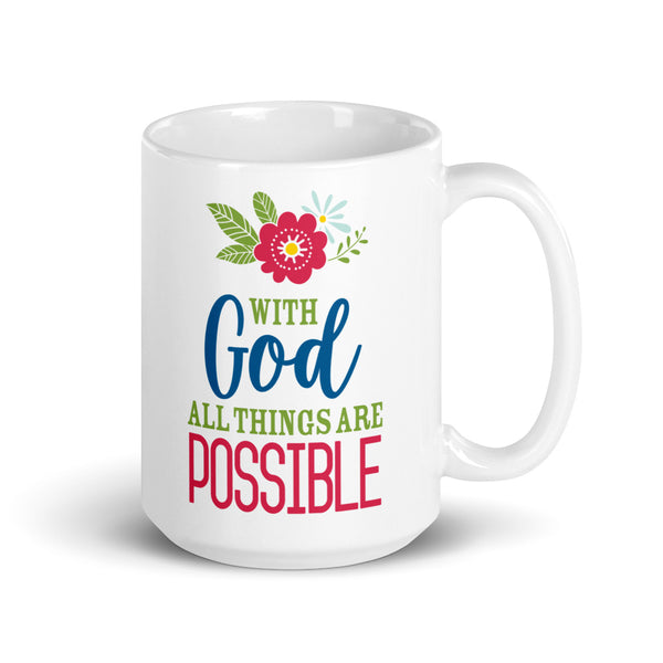 With God All Things Are Possible Chillin @ Choo's 15oz White Glossy Mug