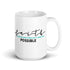 Faith Makes Things Possible Chillin @ Choo's 15oz White Glossy Mug