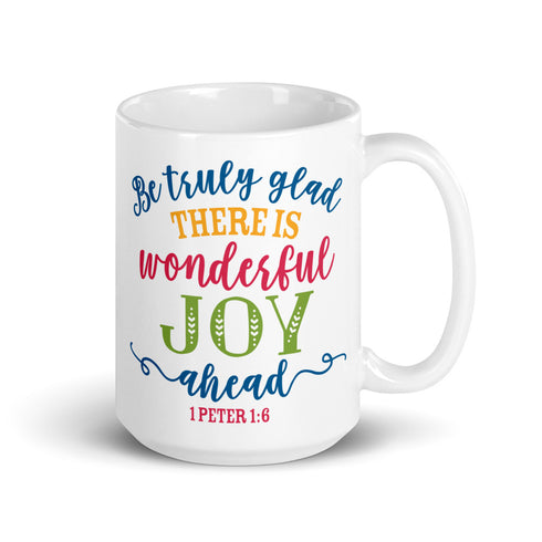 1 Peter 1:6 Joy Ahead Chillin @ Choo's 15oz White Glossy Mug