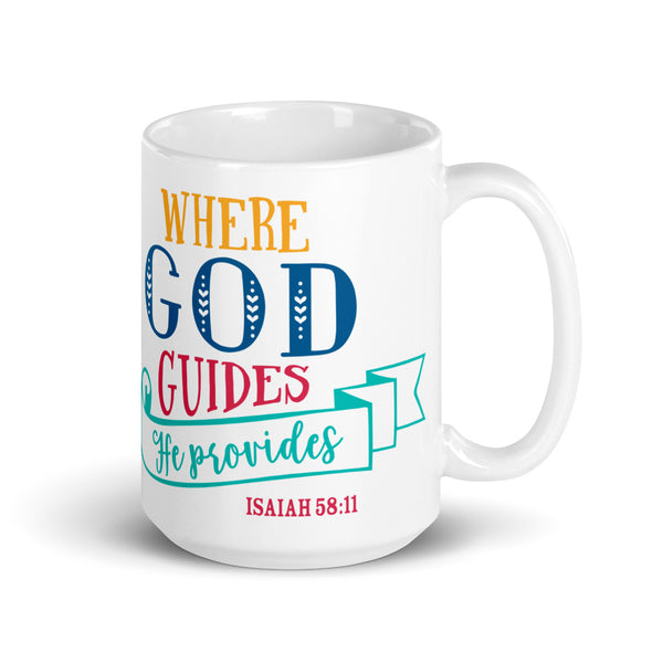 Isaiah 58:11 Where God Guides He Provides Chillin @ Choo's 15oz White Glossy Mug