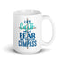 Let Faith Not Fear Be Your Compass Chillin @ Choo's 15oz White Glossy Mug