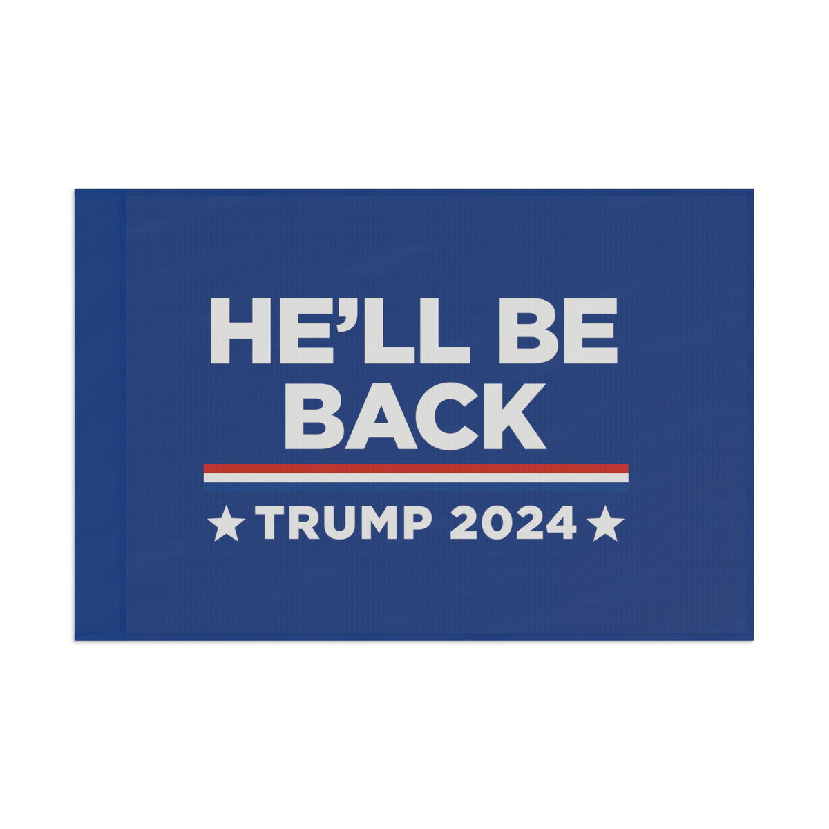 He’ll Be Back - Trump 2024 Blue Flag – Made By Ch00 Ch00